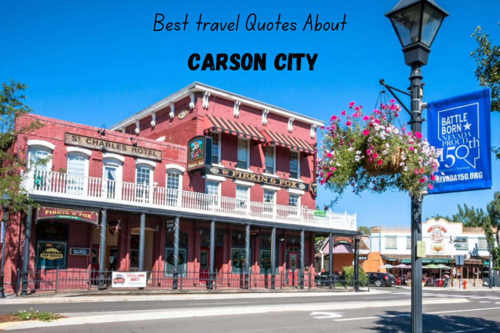 120+ Best travel Quotes About Carson City
